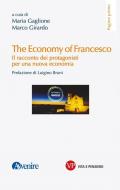 The economy of Francesco. Il racconto dei protagonisti per una nuova economia. Nuova ediz.