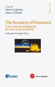 The economy of Francesco. Il racconto dei protagonisti per una nuova economia. Nuova ediz.
