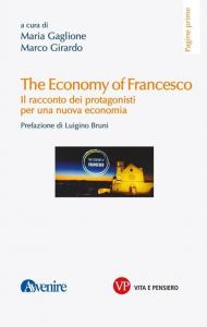 The economy of Francesco. Il racconto dei protagonisti per una nuova economia. Nuova ediz.