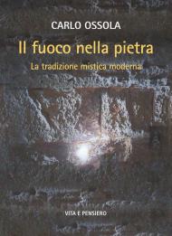 Il fuoco nella pietra. La tradizione mistica moderna