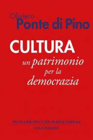 Cultura. Un patrimonio per la democrazia