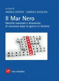 Il Mar Nero. Identità nazionali e dinamiche di sicurezza dopo la guerra in Ucraina