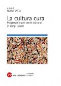 La cultura cura. Progettare nuovi centri culturali in tempi incerti