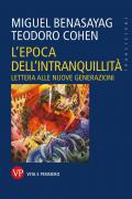 L'epoca dell'intranquillità. Lettera alle nuove generazioni