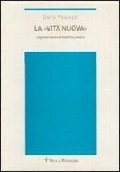 La «vita nuova». Legenda sacra e historia poetica