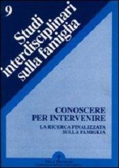 Conoscere per intervenire. La ricerca finalizzata sulla famiglia