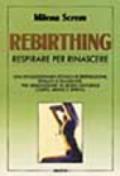 Rebirthing. Respirare per rinascere