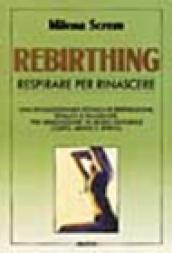 Rebirthing. Respirare per rinascere