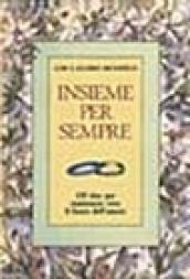 Insieme per sempre. 125 idee per mantenere vivo il fuoco dell'amore