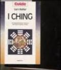 I Ching. Un'interpretazione moderna dell'antico oracolo cinese