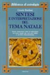 Sintesi e interpretazione del tema natale. Come riassumere tutte le indicazioni sul tema natale per una sua valida e corretta interpretazione