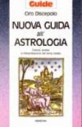 Nuova guida all'astrologia. Calcoli, analisi e interpretazione del tema natale