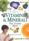 Vitamine & minerali per vivere bene