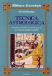 Tecnica astrologica. Il tema natale e le tecniche di rivoluzione planetaria. 365 esercitazioni pratiche per calcolare punti medi, temi integrati e armoniche