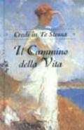 Il cammino della vita. Credi in te stessa