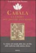 Cabala: la chiave del potere interiore. La visione del mondo, della vita e di Dio nella tradizione della mistica ebraica