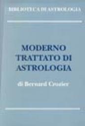 Moderno trattato di astrologia: Principi generali-Metodo e dizionario d'interpretazione
