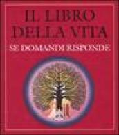 Il libro della vita. Se domandi risponde