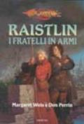 I fratelli in armi. Le cronache di Raistlin. DragonLance: 2