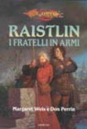 I fratelli in armi. Le cronache di Raistlin. DragonLance: 2