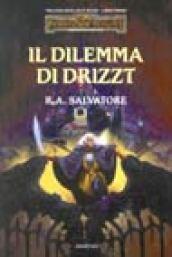 Il dilemma di Drizzt. Trilogia degli elfi scuri. Forgotten Realms. 1.