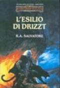 L'esilio di Drizzt. Trilogia degli elfi scuri. Forgotten Realms: 3