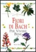 Fiori di Bach per vivere bene