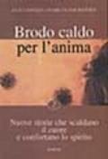 Brodo caldo per l'anima. Nuove storie che scaldano il cuore e confortano lo spirito. 2.