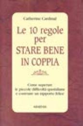 Le dieci regole per stare bene in coppia