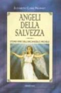 Angeli della salvezza. Storie vere dell'Arcangelo Michele