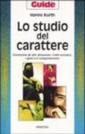 Studio del carattere. Conoscere gli altri attraverso i tratti somatici, i gesti e il comportamento (Lo)