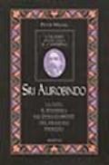 Sri Aurobindo. I grandi indicano il cammino