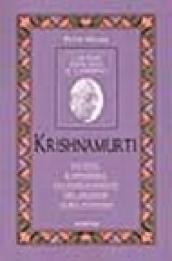 Krishnamurti. I grandi indicano il cammino