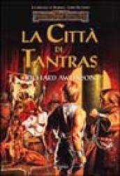 La città di Tantras. Trilogia di Avatara. Forgotten Realms: 2