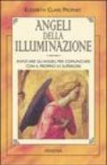 Angeli della illuminazione. Invocare gli angeli per comunicare con il proprio io superiore