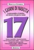 I giorni di nascita. 17 la personalità e il destino nel numero del giorno natale