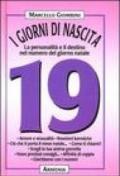 I giorni di nascita. 19 la personalità e il destino nel numero del giorno natale