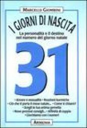 I giorni di nascita. 31 la personalità e il destino nel numero del giorno natale