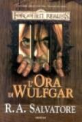 L'ora di Wulfgar. I sentieri della tenebra. Forgotten Realms: 2