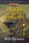 I draghi della luna evanescente. La guerra delle anime. DragonLance. 3.