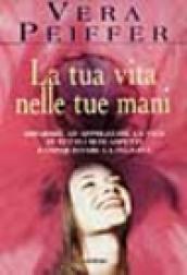 La tua vita nelle tue mani