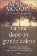 La vita dopo un grande dolore