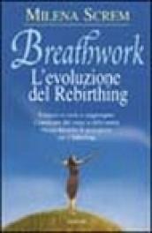 Breathwork. L'evoluzione del rebirthing