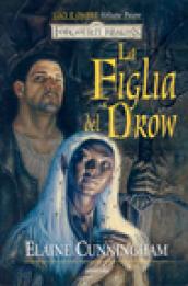 La figlia del drow. Luci e ombre. Forgotten Realms. 1.