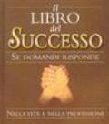 Il libro del successo. Se domandi risponde