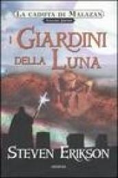 I giardini della luna. La caduta di Malazan. 1.