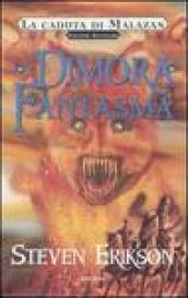 La dimora fantasma. La caduta di Malazan. 2.