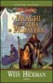 I draghi dell'alba di primavera. Le cronache. DragonLance. 3.