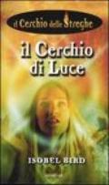 Il cerchio di luce. Il cerchio delle streghe. 6.