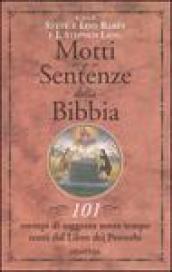 Motti e sentenze della Bibbia. 101 esempi di saggezza senza tempo tratti dal libro dei Proverbi